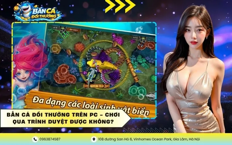 Bắn Cá Đổi Thưởng Trên PC – Chơi Qua Trình Duyệt Được Không?