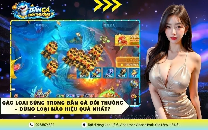 Các Loại Súng Trong Bắn Cá Đổi Thưởng – Dùng Loại Nào Hiệu Quả Nhất?