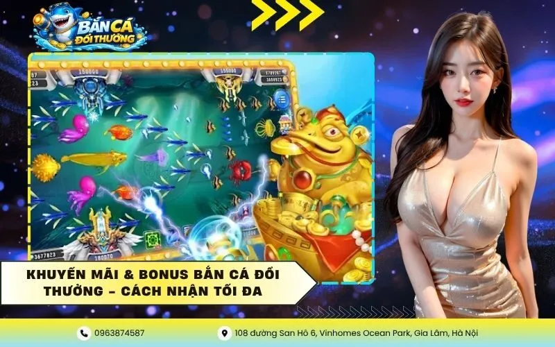 Khuyến Mãi & Bonus Bắn Cá Đổi Thưởng – Cách Nhận Tối Đa