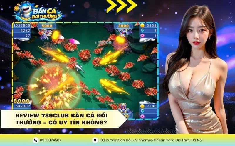 Review 789Club Bắn Cá Đổi Thưởng – Có Uy Tín Không?